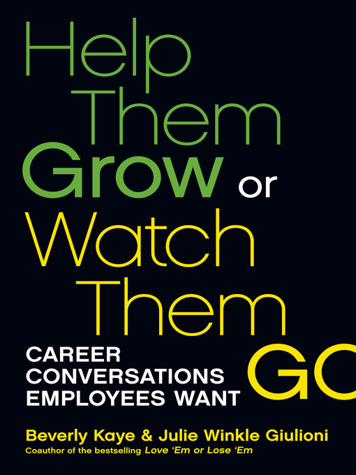 Title details for Help Them Grow or Watch Them Go by Beverly Kaye - Available
